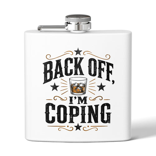 Flask — "Back Off, I'm Coping" 6oz Stainless Steel Hip Flask